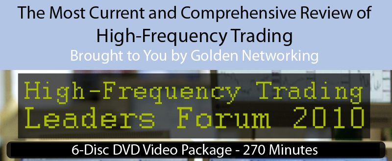 High-Frequency Trading Leaders Forum 2010
