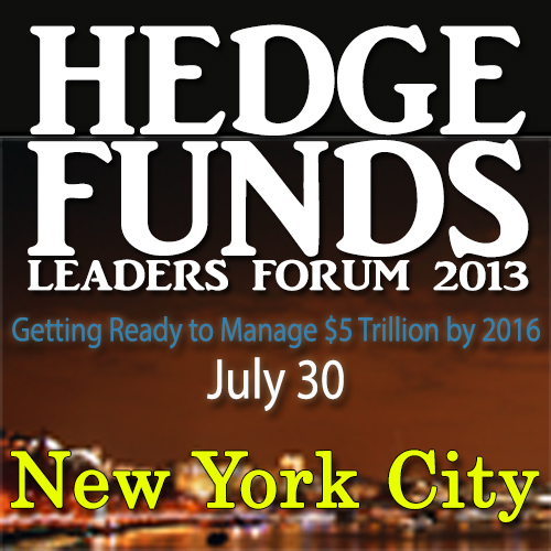 Hedge Funds Leaders Forum 2013 New York City, "Getting Ready to Manage $5 Trillion by 2016"